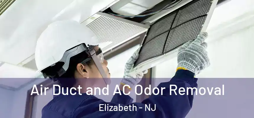 Air Duct and AC Odor Removal Elizabeth - NJ