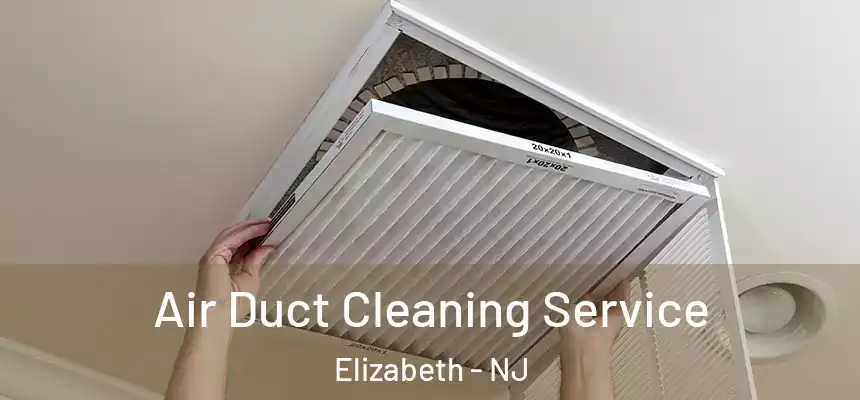  Air Duct Cleaning Service Elizabeth - NJ