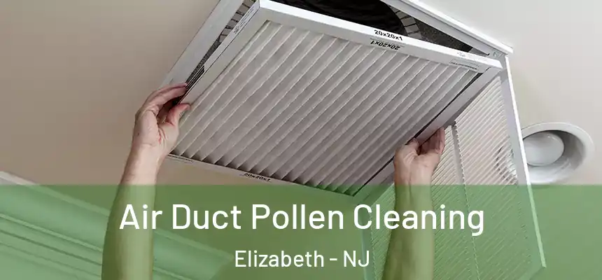  Air Duct Pollen Cleaning Elizabeth - NJ