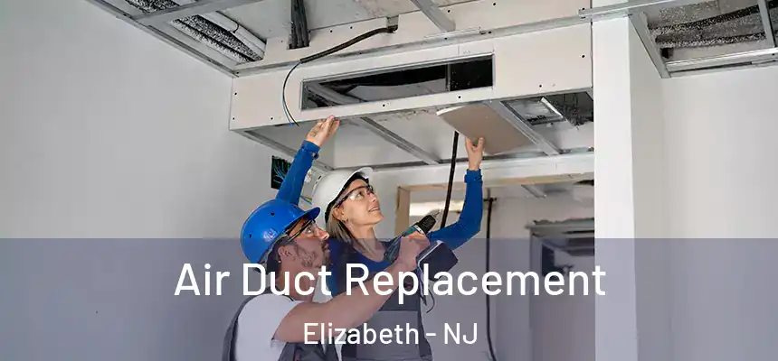Air Duct Replacement Elizabeth - NJ