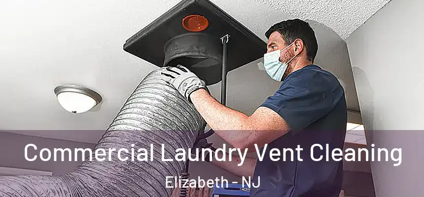  Commercial Laundry Vent Cleaning Elizabeth - NJ