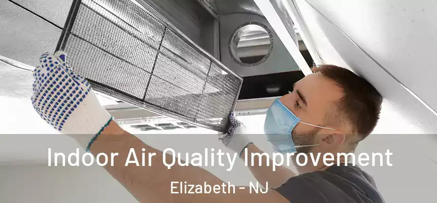 Indoor Air Quality Improvement Elizabeth - NJ