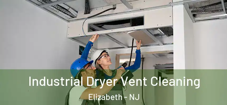  Industrial Dryer Vent Cleaning Elizabeth - NJ